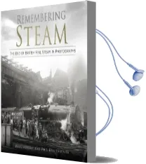 Remembering Steam: The end of British Rail Steam in Photographs Audiobook download free by Paul Hurley