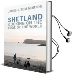 Shetland: Cooking on the Edge of the World Audiobook download free by James Morton