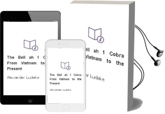 The Bell Ah-1 Cobra: From Vietnam to the Present Audiobook download free by Alexander Lüdeke