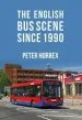 Audiobook The English bus Scene Since 1990 author Peter Horrex