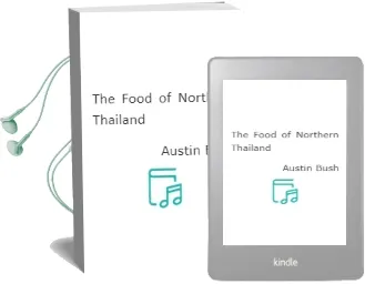 The Food of Northern Thailand Audiobook download free by Austin Bush