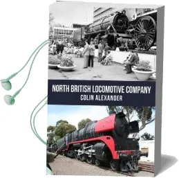 The North British Locomotive Company Audiobook download free by Colin Alexander