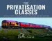 Audiobook The Privatisation Classes: A Pictorial Survey of Diesel and Electric Locomotives and Units Since 1994 author David Cable