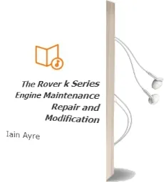 The Rover K-Series Engine: Maintenance, Repair and Modification Audiobook download free by Iain Ayre