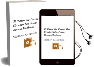 Tt Titans: The Twenty-Five Greatest Isle of man Racing Machines Audiobook download free by Matthew Richardson
