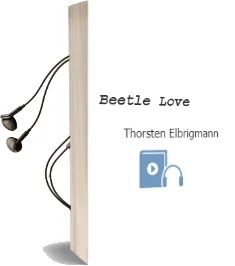 Beetle Love Audiobook download free by Thorsten Elbrigmann