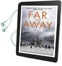 Far and Away: How Travel can Change the World Audiobook download free by Andrew Solomon