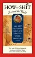 Audiobook How to Shit Around the World: The art of Staying Clean and Healthy While Traveling author Jane Wilson Howarth