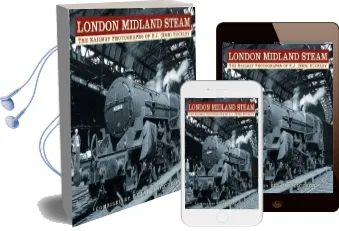 London Midland Steam: The Railway Photographs of R.J. (Ron) Buckley Audiobook download free by Brian J. Dickson