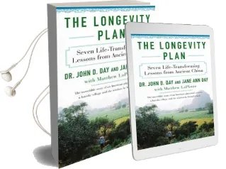 The Longevity Plan: Seven Life-Transforming Lessons From Ancient China Audiobook download free by John D Day