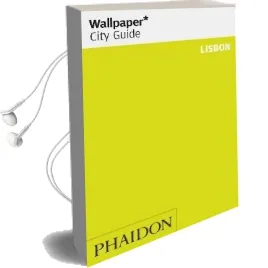 Wallpaper* City Guide Lisbon Audiobook download free by Wallpaper*
