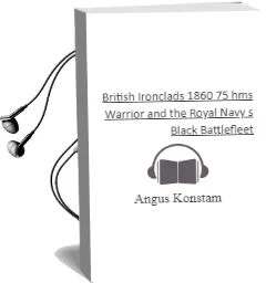 British Ironclads 1860-75: Hms Warrior and the Royal Navy'S 'Black Battlefleet' Audiobook download free by Angus Konstam