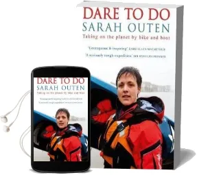 Dare to do: Taking on the Planet by Bike and Boat Audiobook download free by Sarah Outen