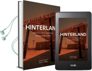 Hinterland: America'S new Landscape of Class and Conflict Audiobook download free by Phil A. Neel