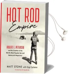 Hot rod Empire: Robert e. Petersen and the Creation of the World'S Most Popular car and Motorcycle Magazines Audiobook download free by Matt Stone