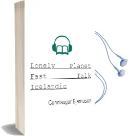 Lonely Planet Fast Talk Icelandic Audiobook download free by Gunnlaugur Bjarnason