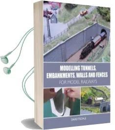 Modelling Tunnels, Embankments, Walls and Fences for Model Railways Audiobook download free by David Tisdale