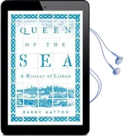 Queen of the sea: A History of Lisbon Audiobook download free by Barry Hatton