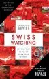 Audiobook Swiss Watching: Inside the Land of Milk and Money author Diccon Bewes