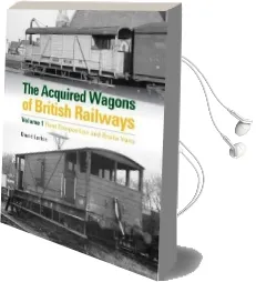 The Acquired Wagons of British Railways Audiobook download free by David Larkin