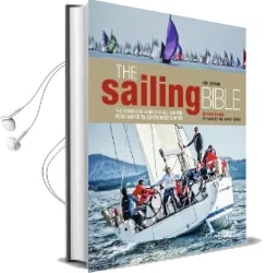 The Sailing Bible: The Complete Guide for all Sailors From Novice to Experienced Skipper 2nd Edition Audiobook download free by Jeremy Evans