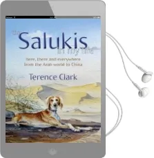 The Salukis in my Life: From the Arab World to China Audiobook download free by Terence Clark