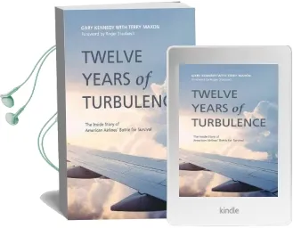 Twelve Years of Turbulence: The Inside Story of American Airlines' Battle for Survival Audiobook download free by Gary Kennedy