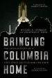 Audiobook Bringing Columbia Home: The Untold Story of a Lost Space Shuttle and her Crew author Michael Leinbach