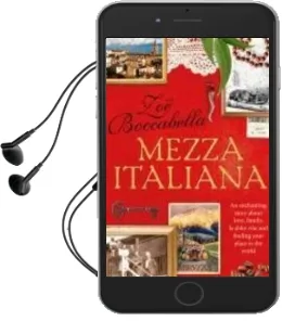 Mezza Italiana: An Enchanting Story About Love, Family, la Dolce Vita and Finding Your Place in the World Audiobook download free by Zoe Boccabella
