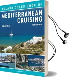 The Adlard Coles Book of Mediterranean Cruising: 4Th Edition Audiobook download free by Rod Heikell