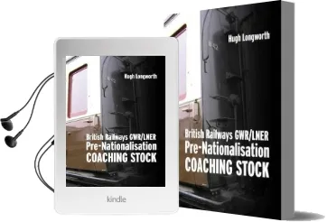 British Railways Gwr/Lner Pre-Nationalisation Coaching Stock Audiobook download free by Hugh Longworth