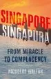 Audiobook Singapore, Singapura: From Miracle to Complacency author Nicholas Walton