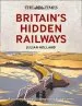 Audiobook The Times Britain'S Hidden Railways: A Journey Along 50 Long-Lost Railway Lines author Julian Holland