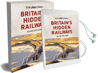 The Times Britain'S Hidden Railways: A Journey Along 50 Long-Lost Railway Lines Audiobook download free by Julian Holland