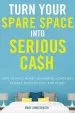 Audiobook Turn Your Spare Space Into Serious Cash: How to Make Money on Airbnb, Homeaway, Flipkey, Booking.Com, and More! author Mary Christensen