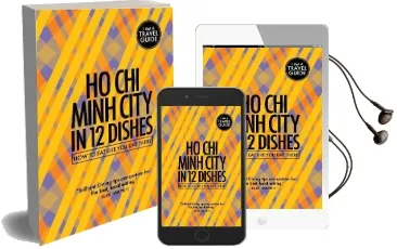 Ho chi Minh City in 12 Dishes: How to eat Like you Live There Audiobook download free by Antony Suvalko