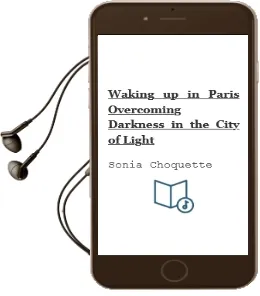Waking up in Paris: Overcoming Darkness in the City of Light Audiobook download free by Sonia Choquette