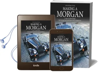 Making a Morgan: 17 Days of Craftmanship: Step-By-Step From Specification Sheet to Finished car Audiobook download free by Andreas Hensing