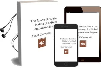 The Rootes Story: The Making of a Global Automotive Empire Audiobook download free by Geoff Carverhill