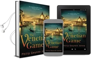 The Venetian Game: A Haunting Thriller set in the Heart of Italy'S Most Secretive City Audiobook download free by Philip Gwynne Jones