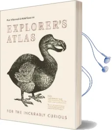 Explorer'S Atlas: For the Incurably Curious Audiobook download free by Piotr Wilkowiecki