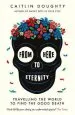 Audiobook From Here to Eternity: Travelling the World to Find the Good Death author Caitlin Doughty