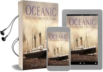 Oceanic: White Star'S 'Ship of the Century' Audiobook download free by Mark Chirnside